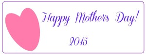 Happy Mothers Day 2015-page-001